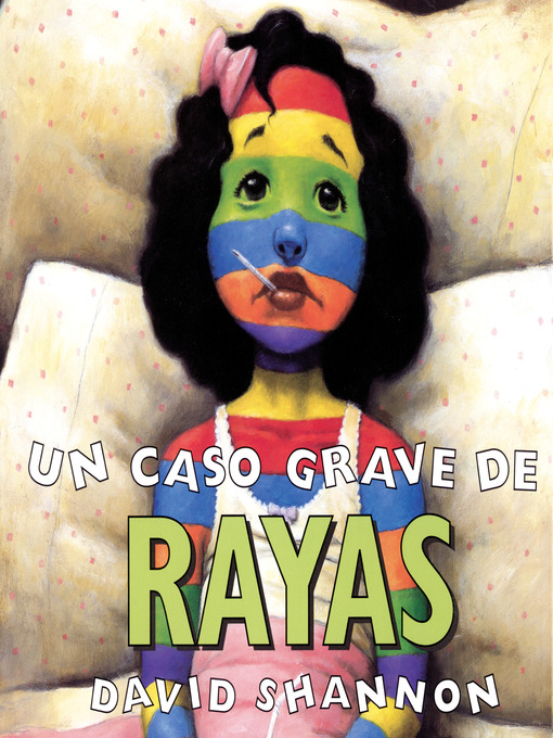 Title details for caso grave de rayas (A Bad Case of Stripes) by David Shannon - Available
